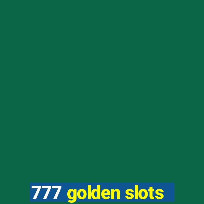 777 golden slots